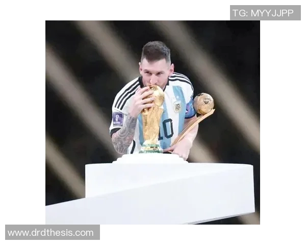 德国足球世界杯传奇球星梅西与国家队的荣耀征程回顾 德国足球世界杯传奇球星梅西与国家队的荣耀征程回顾